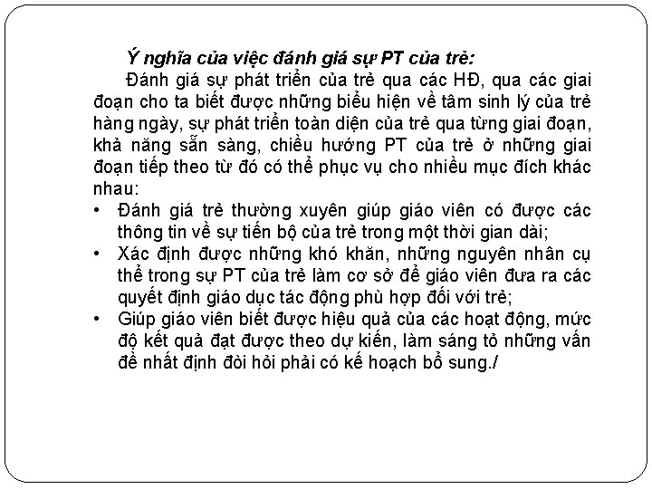 Ý nghĩa của việc đánh giá sự PT của trẻ: Ðánh giá sự phát