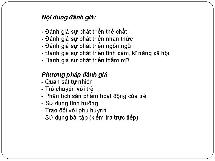 Nội dung đánh giá: - Đánh giá sự phát triển thể chất - Đánh