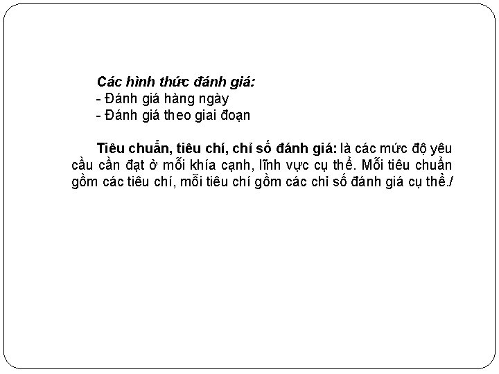 Các hình thức đánh giá: - Đánh giá hàng ngày - Đánh giá theo