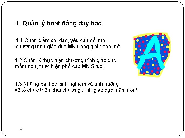 1. Quản lý hoạt động dạy học 1. 1 Quan điểm chỉ đạo, yêu