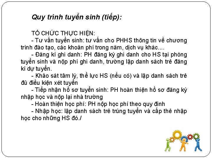 Quy trình tuyển sinh (tiếp): TỔ CHỨC THỰC HIỆN: - Tư vấn tuyển sinh: