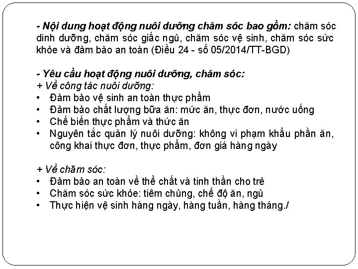 - Nội dung hoạt động nuôi dưỡng chăm sóc bao gồm: chăm sóc dinh