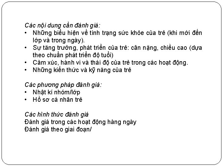 Các nội dung cần đánh giá: • Những biểu hiện về tình trạng sức