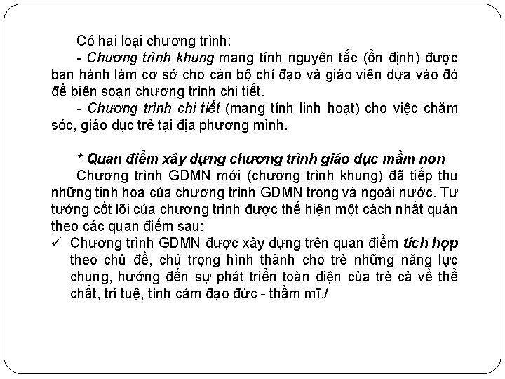 Có hai loại chương trình: - Chương trình khung mang tính nguyên tắc (ổn