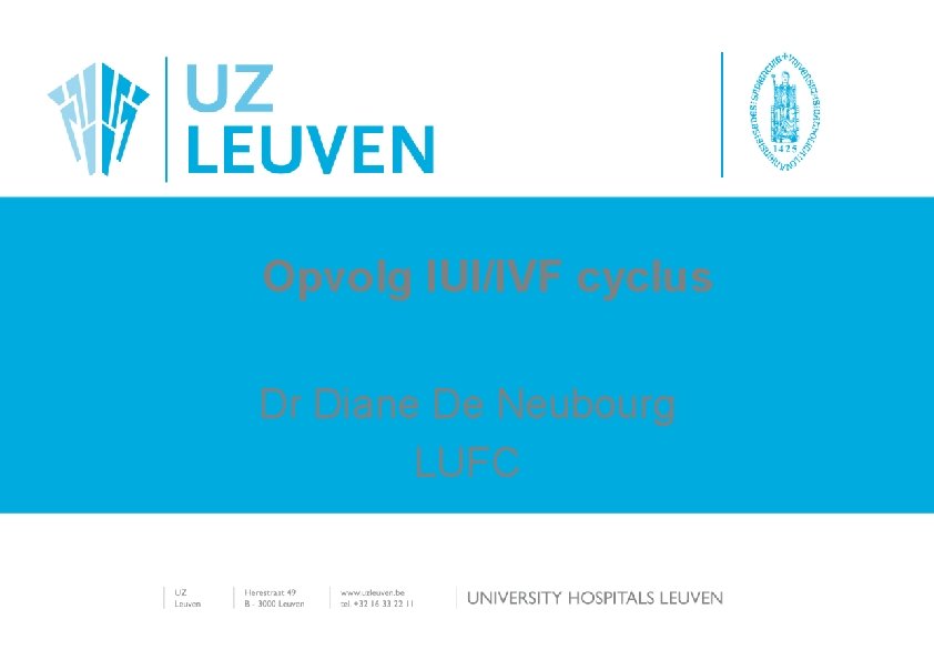 Opvolg IUI/IVF cyclus Dr Diane De Neubourg LUFC 