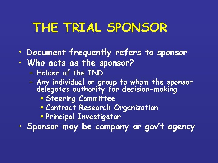 THE TRIAL SPONSOR • Document frequently refers to sponsor • Who acts as the