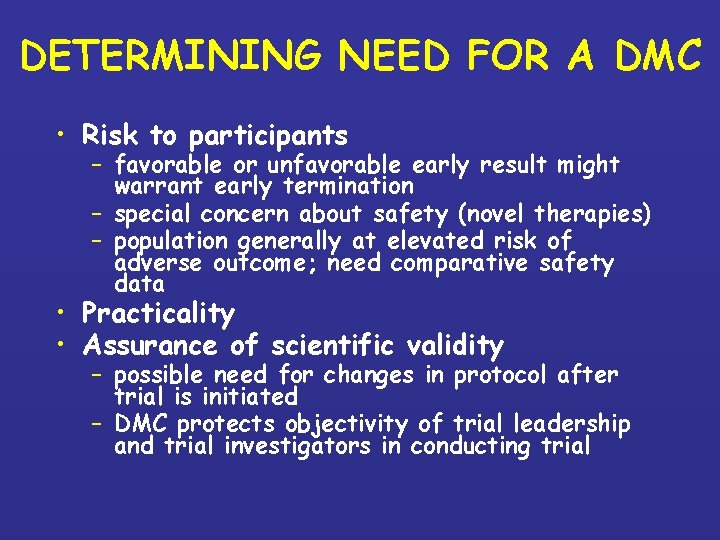 DETERMINING NEED FOR A DMC • Risk to participants – favorable or unfavorable early
