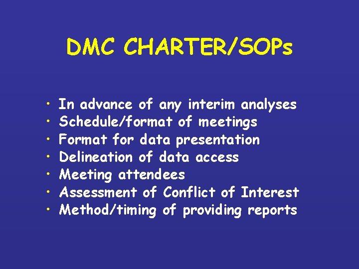 DMC CHARTER/SOPs • • In advance of any interim analyses Schedule/format of meetings Format