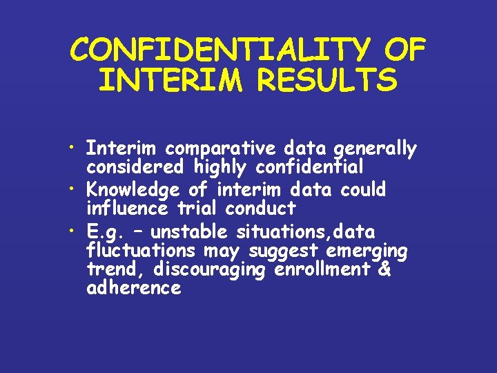 CONFIDENTIALITY OF INTERIM RESULTS • Interim comparative data generally considered highly confidential • Knowledge CONFIDENTIALITY OF INTERIM RESULTS • Interim comparative data generally considered highly confidential • Knowledge