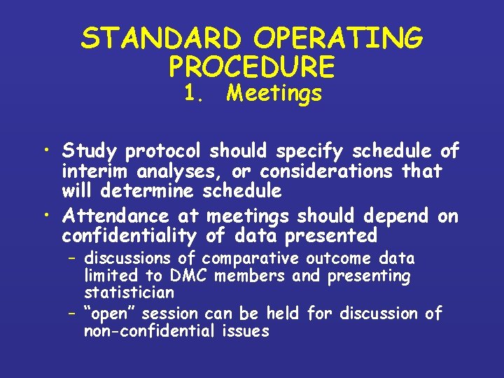 STANDARD OPERATING PROCEDURE 1. Meetings • Study protocol should specify schedule of interim analyses,