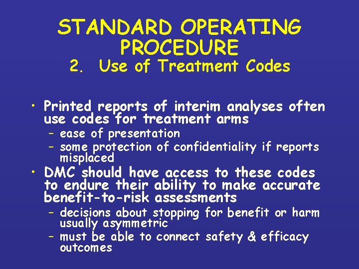 STANDARD OPERATING PROCEDURE 2. Use of Treatment Codes • Printed reports of interim analyses