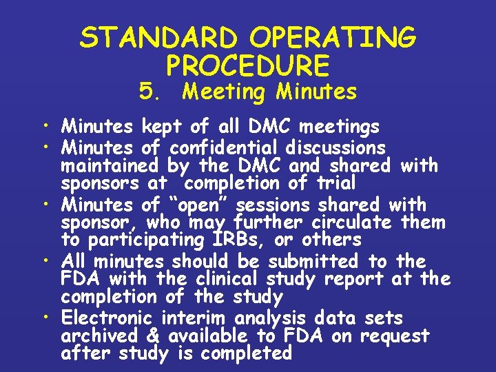 STANDARD OPERATING PROCEDURE 5. Meeting Minutes • Minutes kept of all DMC meetings •