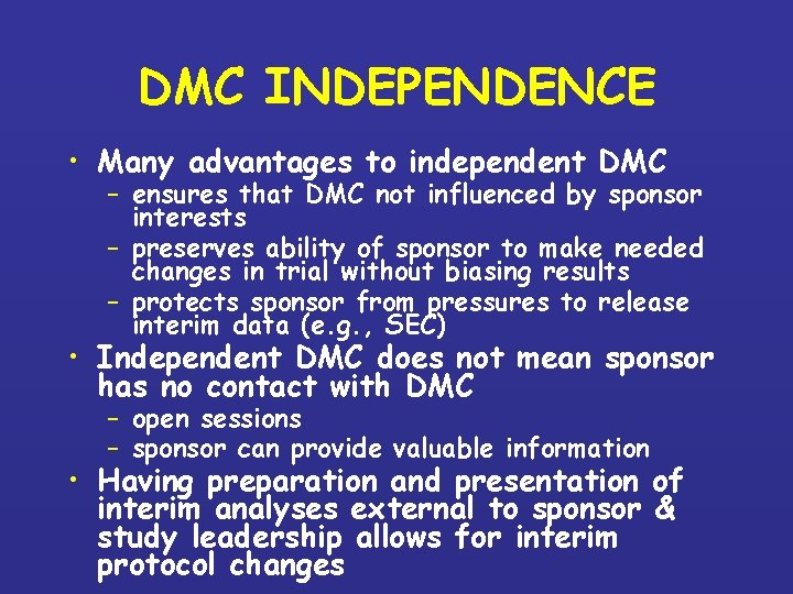 DMC INDEPENDENCE • Many advantages to independent DMC – ensures that DMC not influenced