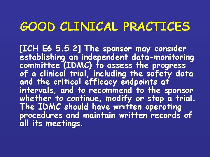 GOOD CLINICAL PRACTICES [ICH E 6 5. 5. 2] The sponsor may consider establishing