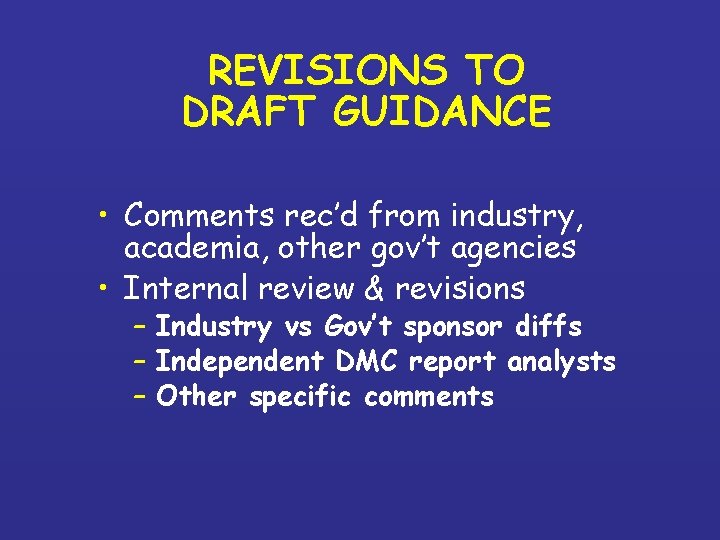 REVISIONS TO DRAFT GUIDANCE • Comments rec’d from industry, academia, other gov’t agencies •