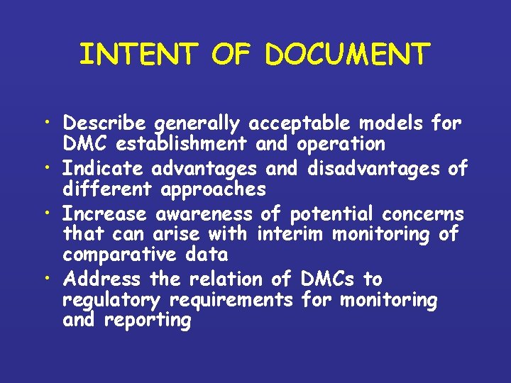 INTENT OF DOCUMENT • Describe generally acceptable models for DMC establishment and operation •