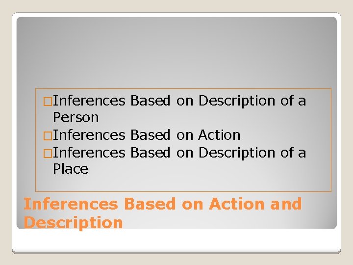 �Inferences Based on Description of a Person �Inferences Based on Action �Inferences Based on