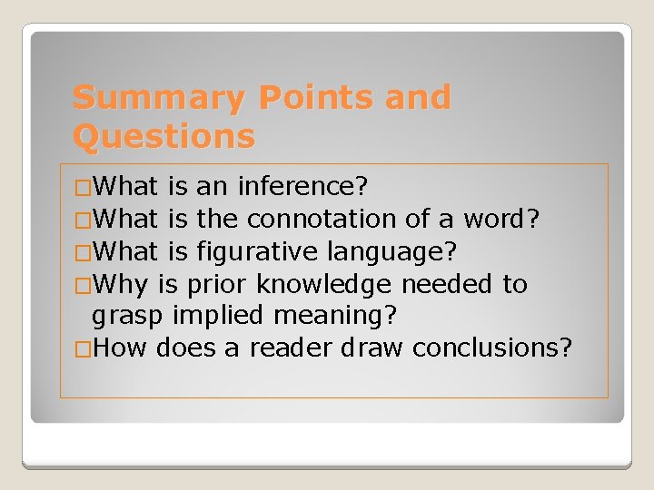 Summary Points and Questions �What is an inference? �What is the connotation of a