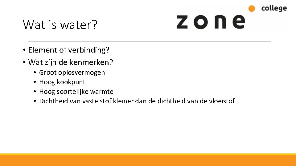 Wat is water? • Element of verbinding? • Wat zijn de kenmerken? • •