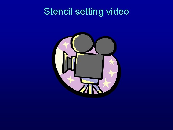 Stencil setting video 