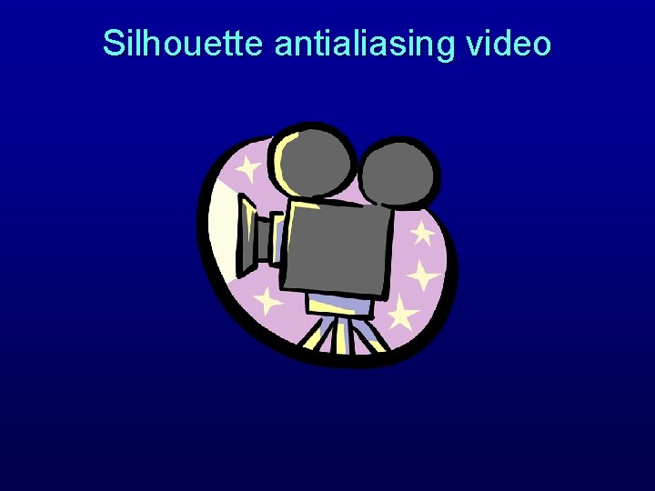 Silhouette antialiasing video 