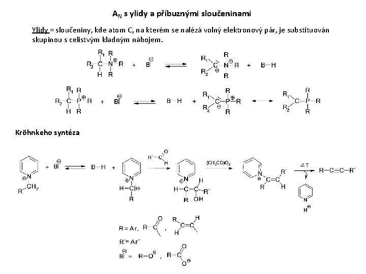 AN s ylidy a příbuznými sloučeninami Ylidy = sloučeniny, kde atom C, na kterém