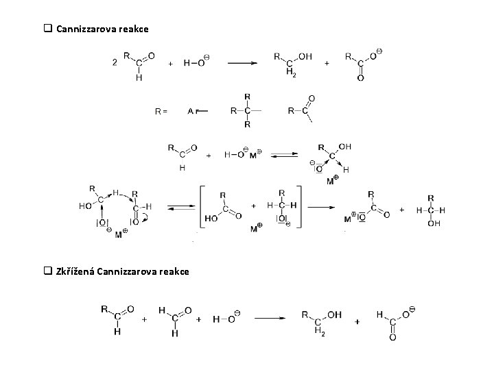 q Cannizzarova reakce q Zkřížená Cannizzarova reakce 