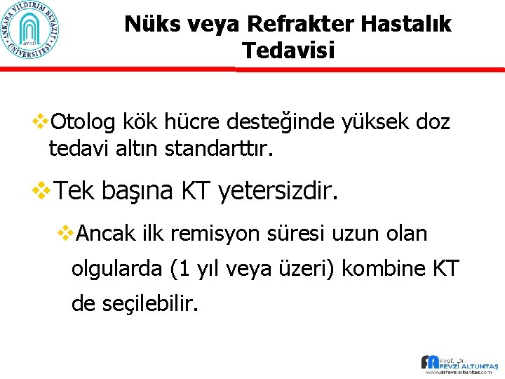 Nüks veya Refrakter Hastalık Tedavisi v. Otolog kök hücre desteğinde yüksek doz tedavi altın