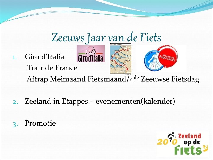 Zeeuws Jaar van de Fiets 1. Giro d’Italia Tour de France Aftrap Meimaand Fietsmaand/4