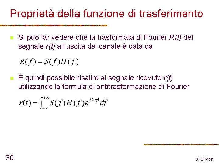 Proprietà della funzione di trasferimento n Si può far vedere che la trasformata di