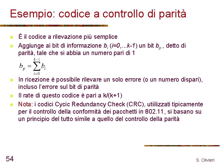 Esempio: codice a controllo di parità n n n 54 È il codice a