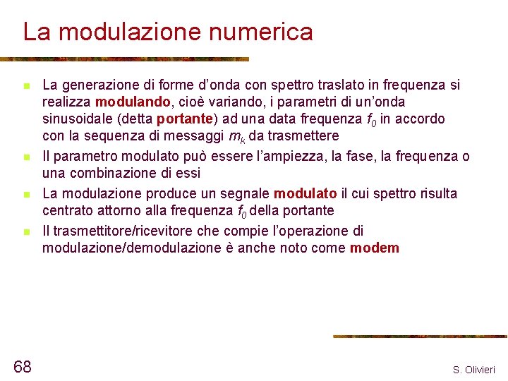 La modulazione numerica n n 68 La generazione di forme d’onda con spettro traslato