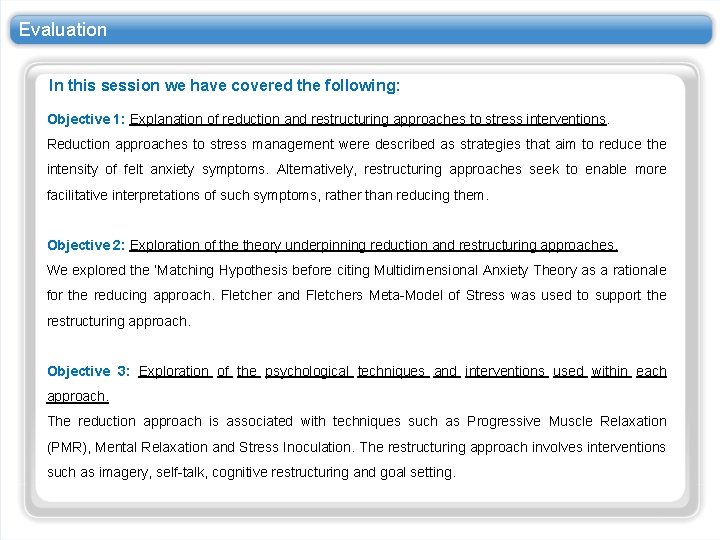 Evaluation In this session we have covered the following: Objective 1: Explanation of reduction