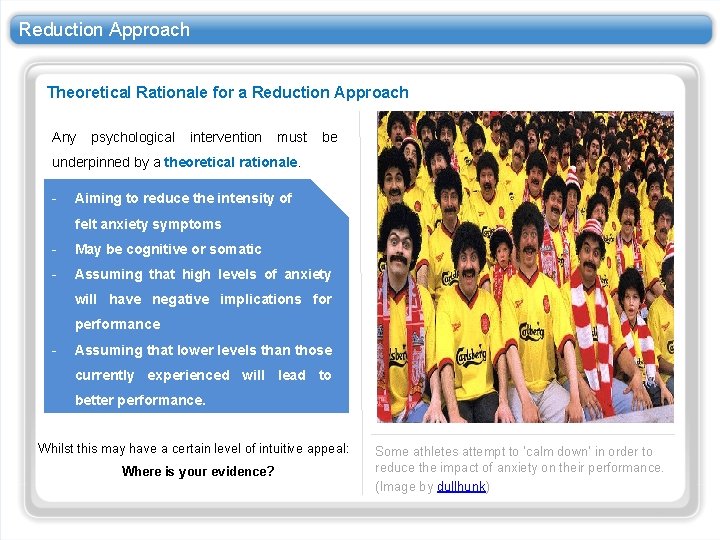 Reduction Approach Theoretical Rationale for a Reduction Approach Any psychological intervention must be underpinned