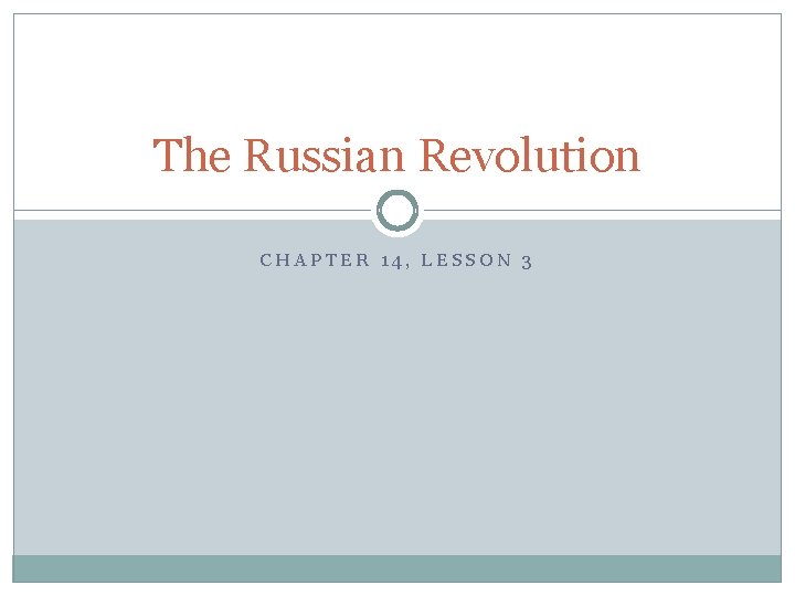 The Russian Revolution CHAPTER 14, LESSON 3 