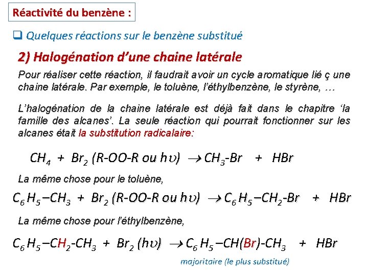 Réactivité du benzène : q Quelques réactions sur le benzène substitué 2) Halogénation d’une Réactivité du benzène : q Quelques réactions sur le benzène substitué 2) Halogénation d’une