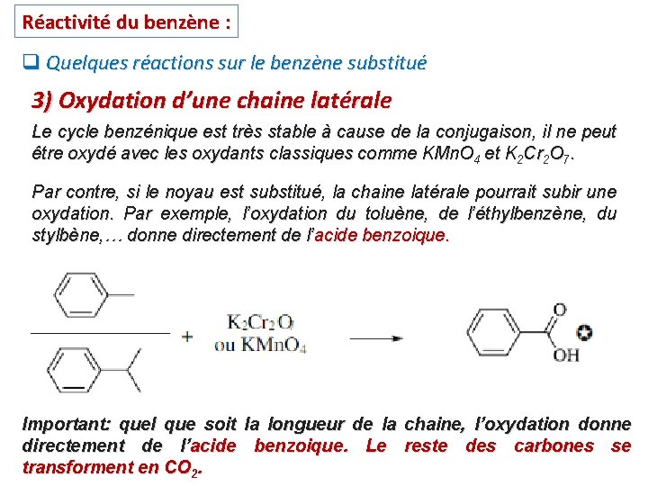 Réactivité du benzène : q Quelques réactions sur le benzène substitué 3) Oxydation d’une Réactivité du benzène : q Quelques réactions sur le benzène substitué 3) Oxydation d’une