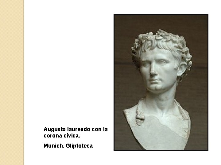 Augusto laureado con la corona cívica. Munich. Gliptoteca 