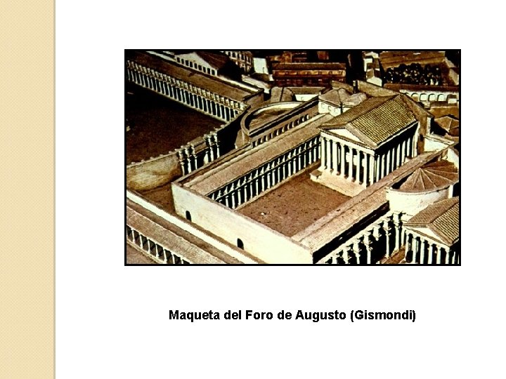 Maqueta del Foro de Augusto (Gismondi) 