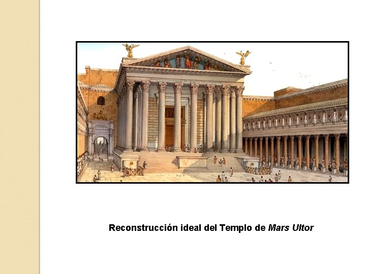 Reconstrucción ideal del Templo de Mars Ultor 