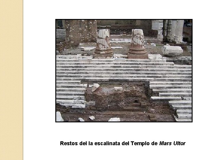 Restos del la escalinata del Templo de Mars Ultor 