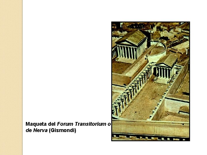 Maqueta del Forum Transitorium o de Nerva (Gismondi) 