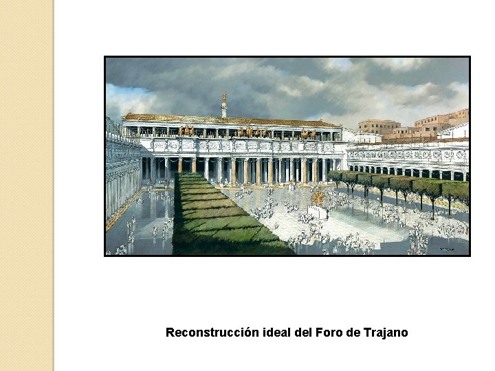 Reconstrucción ideal del Foro de Trajano 
