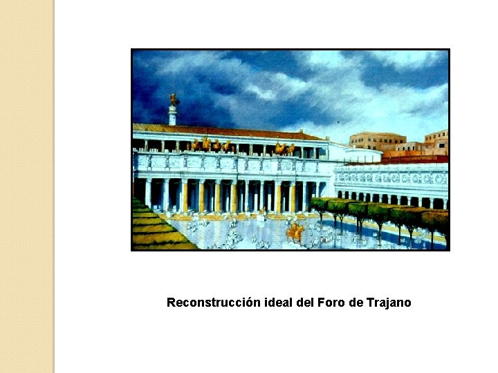 Reconstrucción ideal del Foro de Trajano 