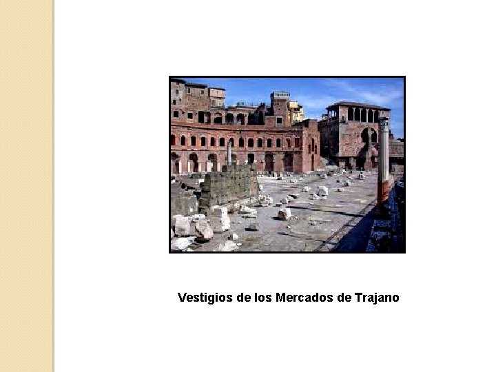 Vestigios de los Mercados de Trajano 