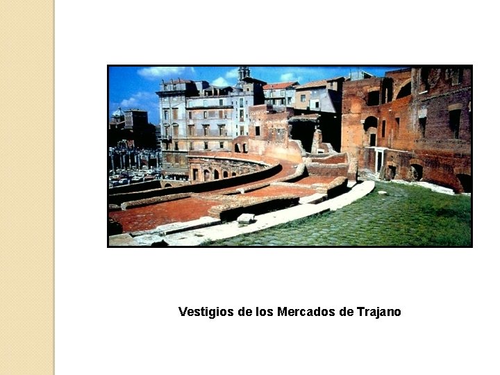 Vestigios de los Mercados de Trajano 