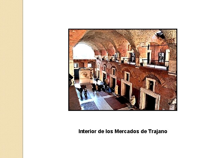 Interior de los Mercados de Trajano 