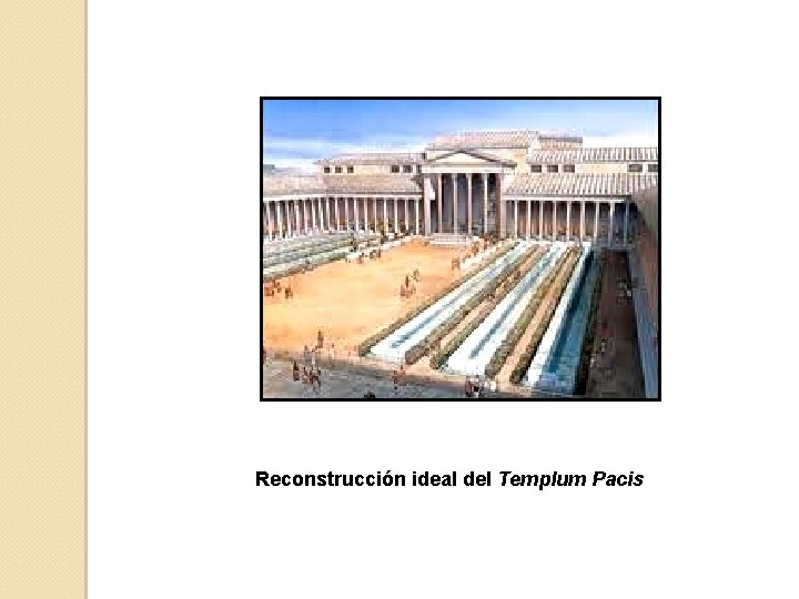 Reconstrucción ideal del Templum Pacis 