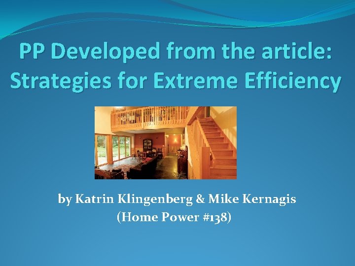 PP Developed from the article: Strategies for Extreme Efficiency by Katrin Klingenberg & Mike