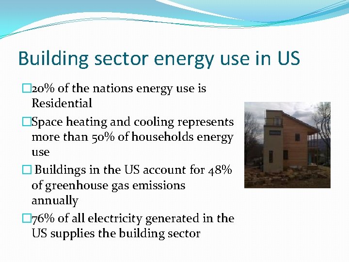 Building sector energy use in US � 20% of the nations energy use is